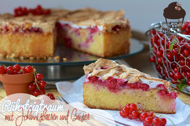 Rührteigkuchen mit Johannisbeeren und Baiserhaube - Mann backt